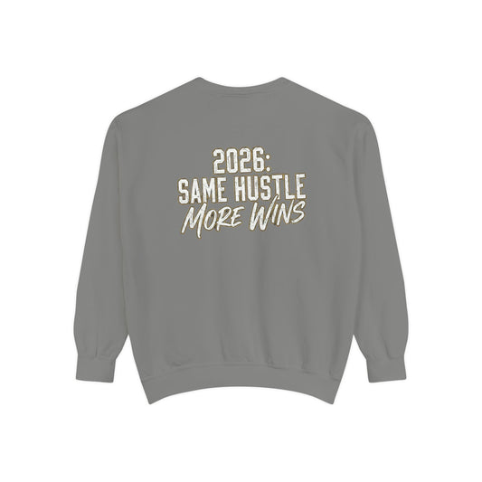 2026: Same Hustle More Wins Sweatshirt