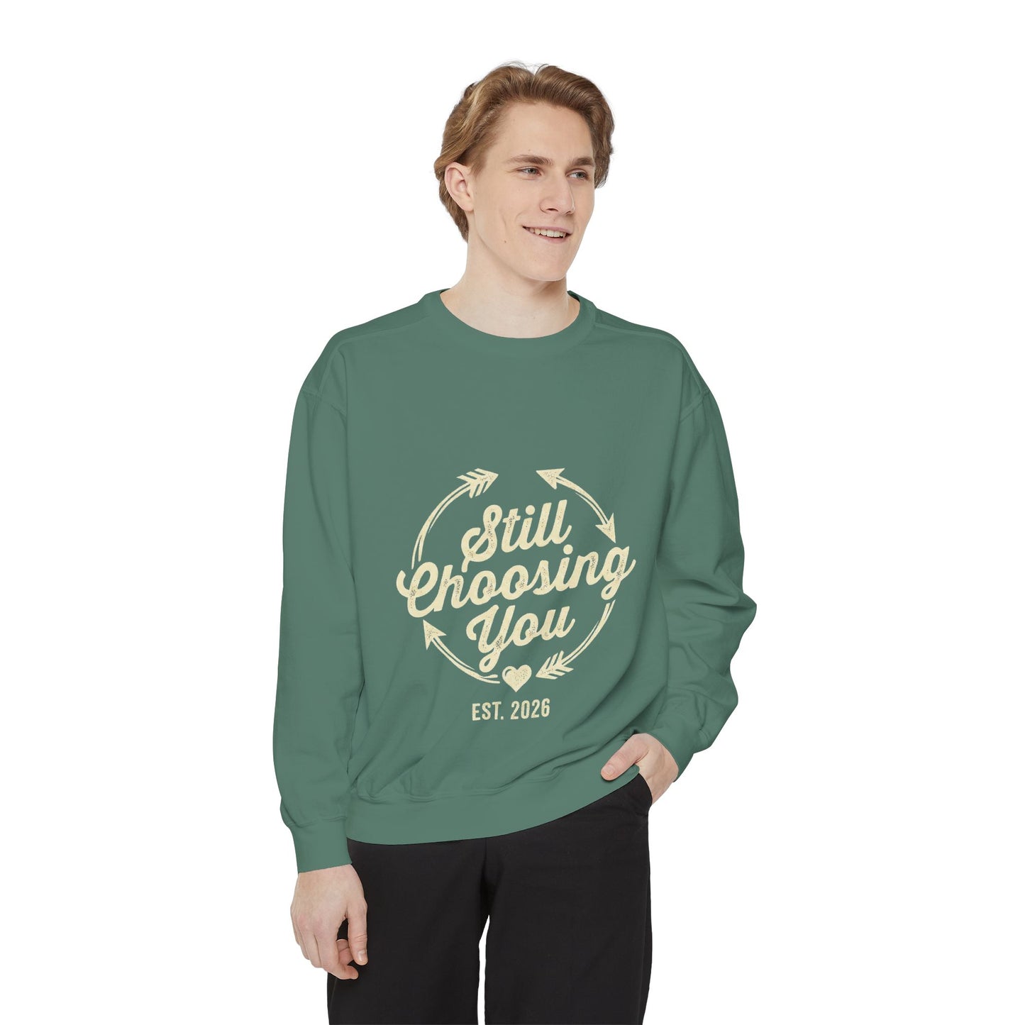 Still Choosing You Sweatshirt — Valentine's Day Romantic Crewneck