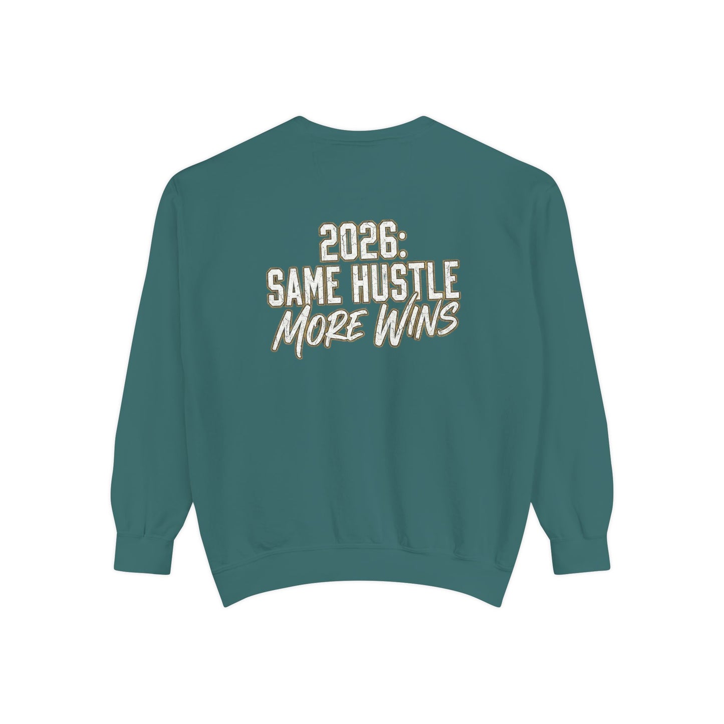 2026: Same Hustle More Wins Sweatshirt