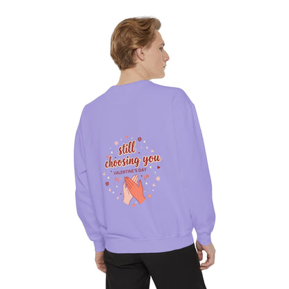 Still Choosing You Sweatshirt — Valentine's Day Romantic Crewneck