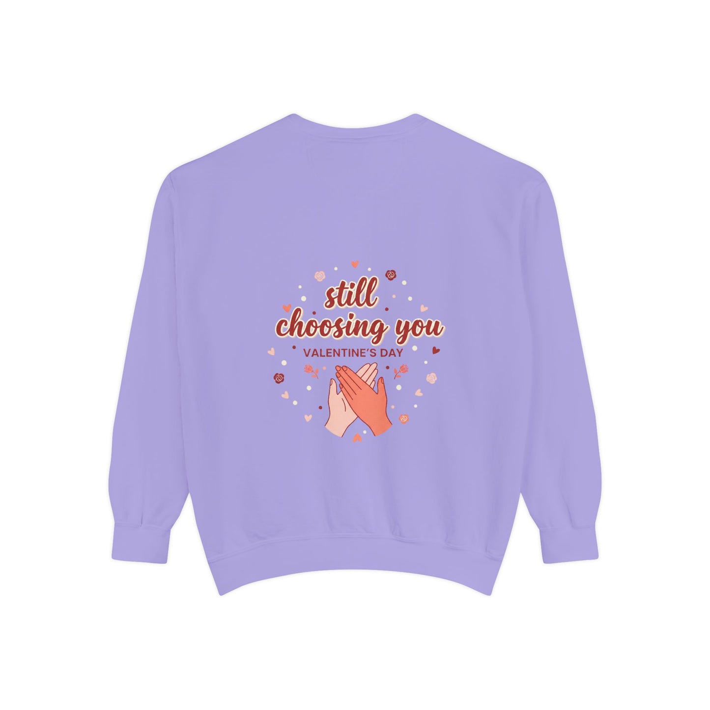 Still Choosing You Sweatshirt — Valentine's Day Romantic Crewneck