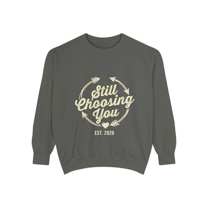 Still Choosing You Sweatshirt — Valentine's Day Romantic Crewneck