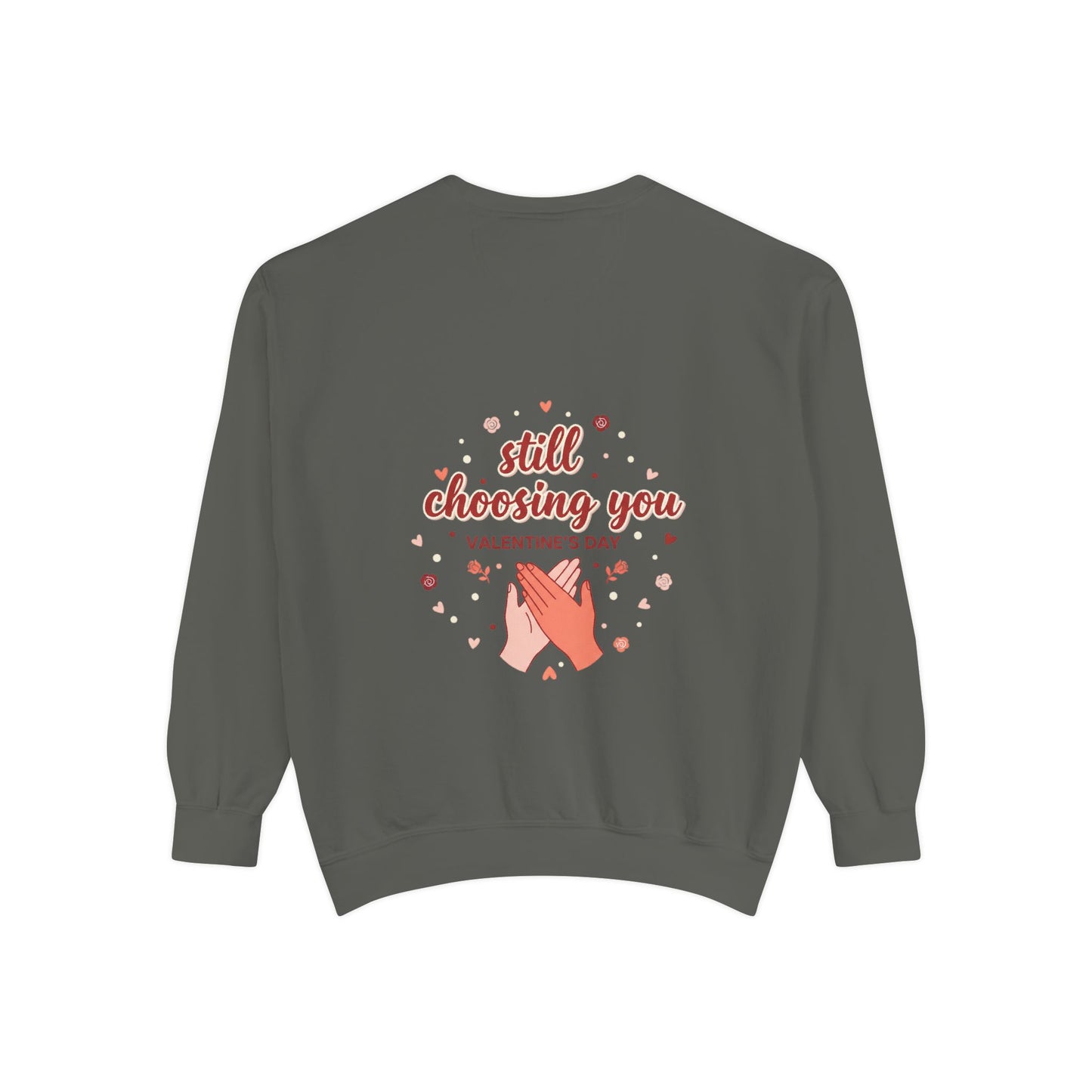 Still Choosing You Sweatshirt — Valentine's Day Romantic Crewneck