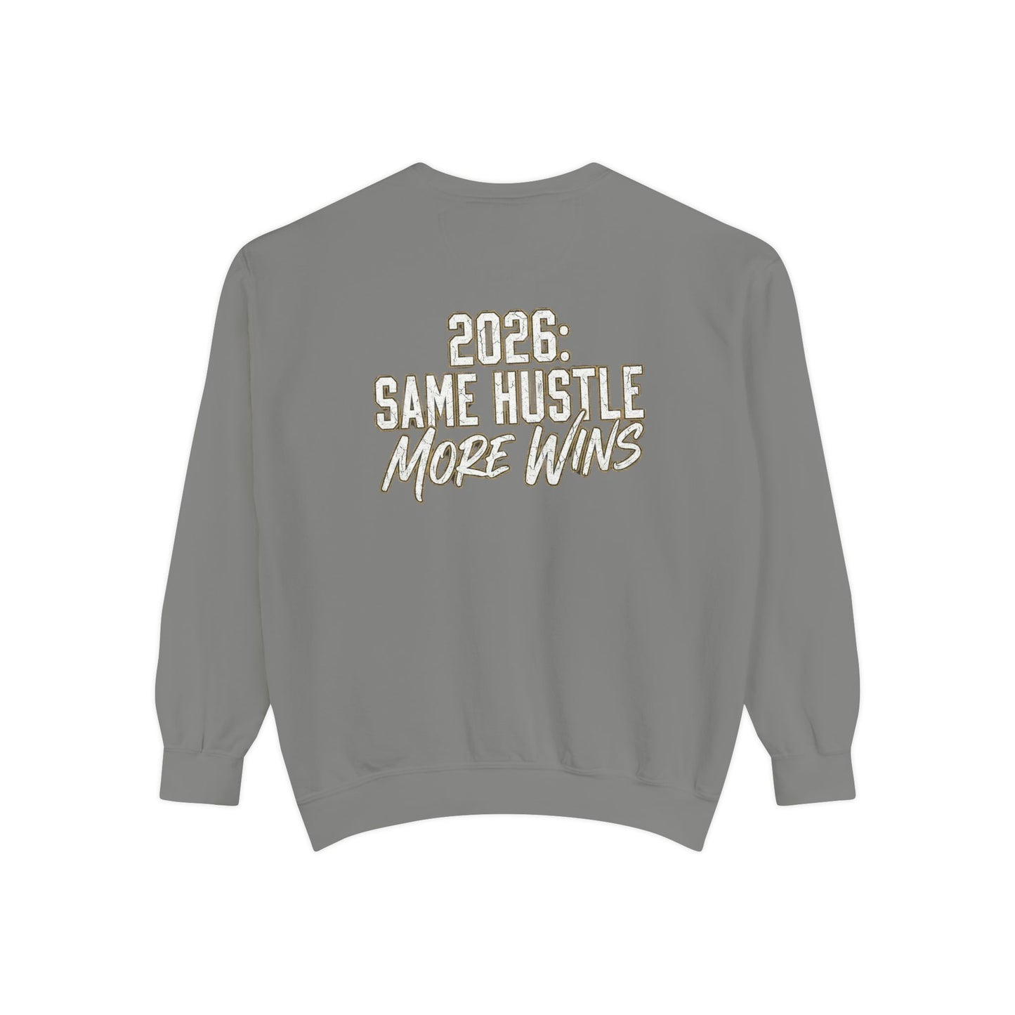 2026: Same Hustle More Wins Sweatshirt