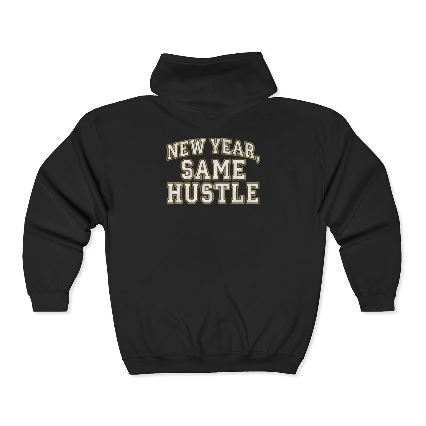 Zip Hoodie — "New Year, Same Hustle" Motivational Full-Zip Sweatshirt