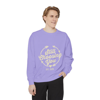 Still Choosing You Sweatshirt — Valentine's Day Romantic Crewneck