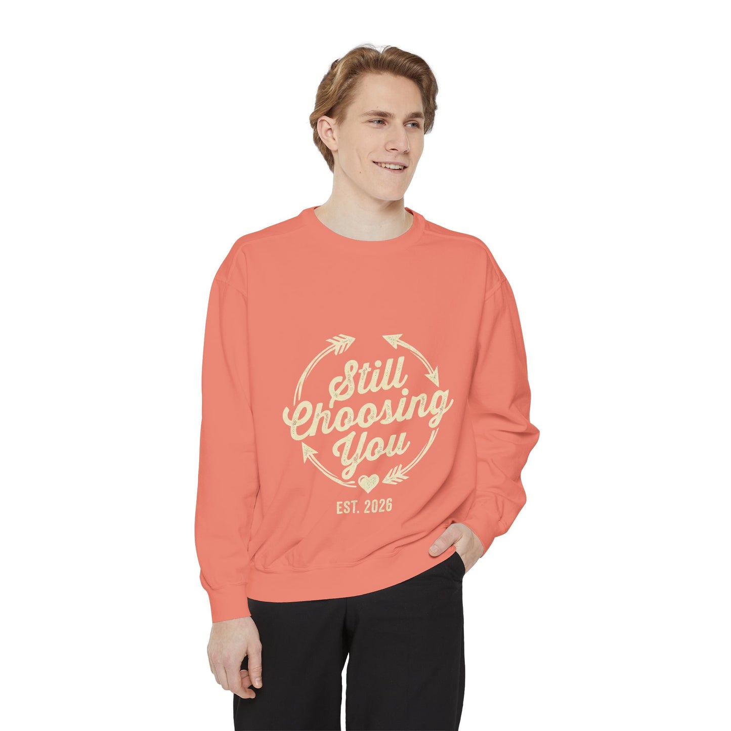 Still Choosing You Sweatshirt — Valentine's Day Romantic Crewneck