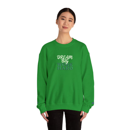 Dream Big Work Hard Sweatshirt - Inspirational Motivational Crewneck Pullover - Ghita Shop
