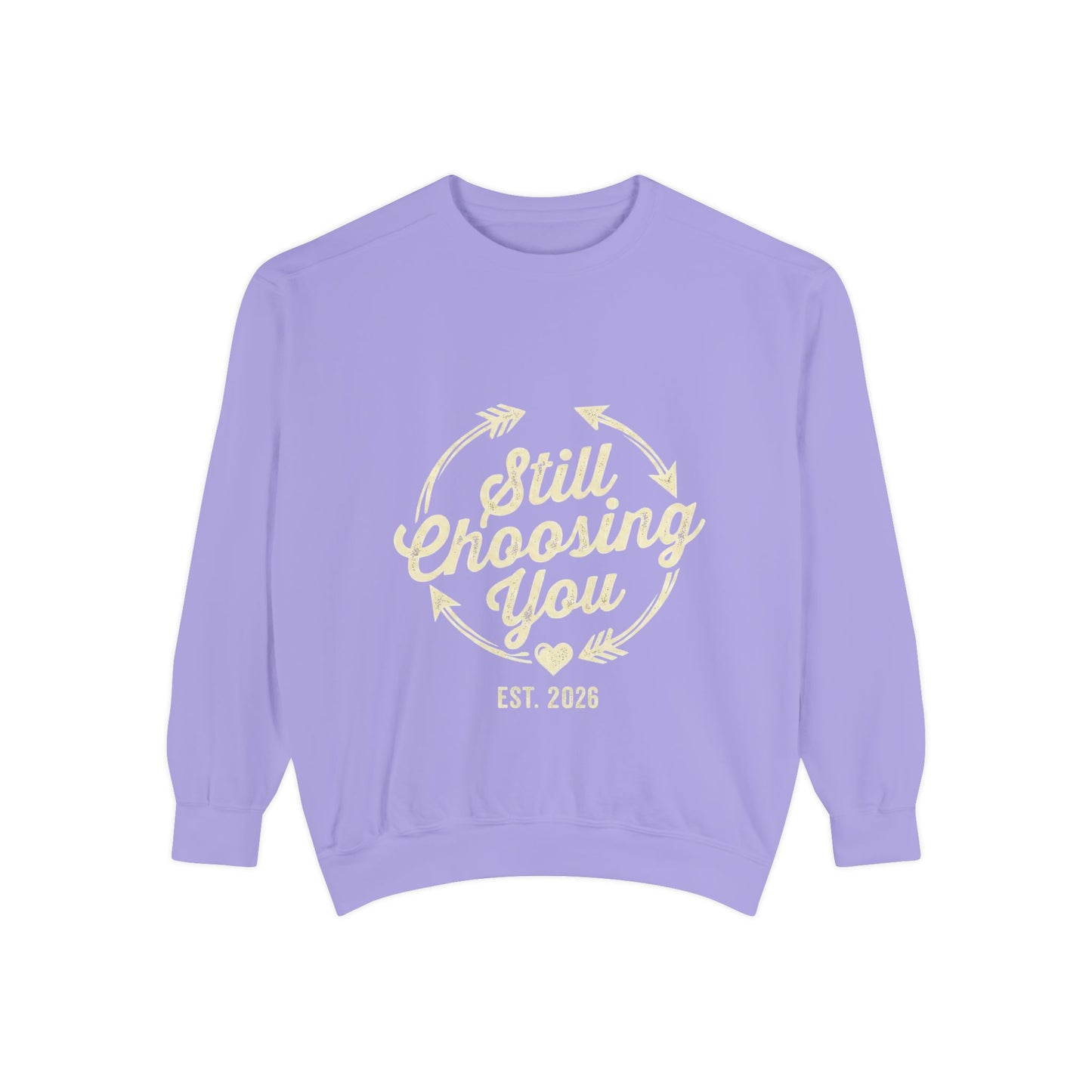Still Choosing You Sweatshirt — Valentine's Day Romantic Crewneck